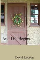And Life Begins 1985854058 Book Cover