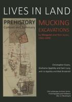 Lives in Land - Mucking Excavations: Volume 1. Prehistory, Context and Summary 1785701487 Book Cover