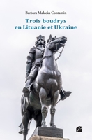 Trois boudrys en Lituanie et Ukraine (French Edition) 2754763767 Book Cover