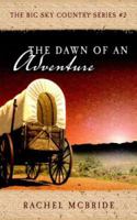 The Dawn of an Adventure 1414106831 Book Cover