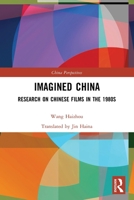 Imagined China: Research on Chinese Films in the 1980s 1032254440 Book Cover
