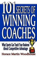 101 Secrets of Winning Coaches 145384323X Book Cover