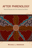 After Phrenology: Neural Reuse and the Interactive Brain 0262544733 Book Cover