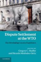 Dispute Settlement at the WTO: The Developing Country Experience 1107684684 Book Cover