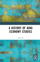A History of Qing Economy Studies 1032589345 Book Cover