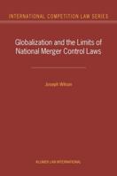 Globalization and the Limits of National Merger Control Laws 9041119965 Book Cover