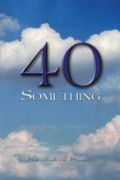 40 Something B0BWSF61RF Book Cover