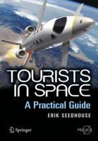 Tourists in Space: A Practical Guide (Springer Praxis Books / Space Exploration) 0387746439 Book Cover