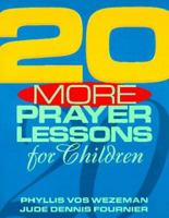 20 More Prayer Lessons for Children 0896227367 Book Cover