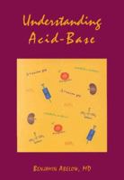 Understanding Acid-Base (Understanding Acid Base (Abelow)) 0683182722 Book Cover