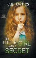 The Little Girl with a Secret: A Psychological Thriller 1735900966 Book Cover