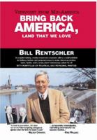 Bring Back America, Land That We Love: Viewpoint from Mid-America 1412035775 Book Cover