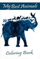 My best animals coloring book: My best animals coloring book most popular animals for kids, adult and toodler,zoo animals alphabet like camel , farm animals ,wildlife animals and desert animals B089781TBT Book Cover