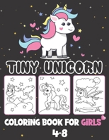 Tiny Unicorn Coloring Book For Girls 4-8: Unicorn Coloring Books for Little Girls, Best Gift Idea for KIDS - Large Print Edition. B08MWQY678 Book Cover