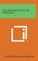 The Modern Ideal of Marriage 125857652X Book Cover