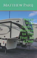 What Will Likely Happen In The Time To Come B09FCHRBSK Book Cover