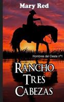 Rancho Tres Cabezas: Hombres del Oeste n° 1 150278890X Book Cover