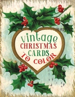 vintage christmas cards to color: A Vintage Grayscale coloring book Featuring 50+ Retro & old time Christmas Greetings to Draw B08NF339RL Book Cover