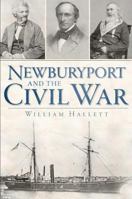 Newburyport and the Civil War 1609494482 Book Cover