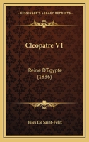 Cleopatre V1: Reine D'Egypte (1836) 1160341990 Book Cover