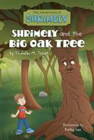 The Adventures of Shrimely: Shrimely and the Big Oak Tree 1979228442 Book Cover