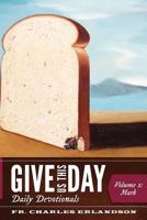 Give Us This Day: A Daily Bible Study, Devotion, Meditation, and Prayer for the Whole New Testament - Vol. 2: Mark 0982819811 Book Cover