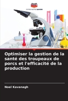 Optimiser la gestion de la santé des troupeaux de porcs et l'efficacité de la production 6206084779 Book Cover