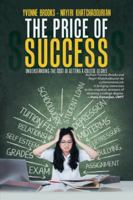 The Price of Success: Understanding the Cost of Getting a College Degree 1532043058 Book Cover