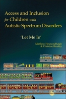 Access and Inclusion for Children With Autistic Spectrum Disorders: Let Me in 1853029866 Book Cover