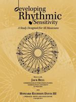 Developing Rhythmic Sensitivity: A Study Designed for All Musicians 1426960085 Book Cover