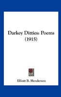 Darkey Ditties: Poems 1271203618 Book Cover