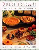 Dolci Toscani: The Book Of Tuscan Desserts 088001587X Book Cover