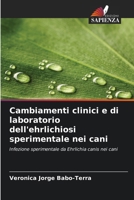 Cambiamenti clinici e di laboratorio dell'ehrlichiosi sperimentale nei cani (Italian Edition) 6209392202 Book Cover