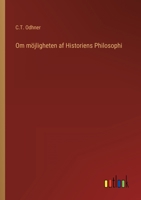 Om m�jligheten af Historiens Philosophi 3563168210 Book Cover