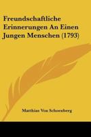 Freundschaftliche Erinnerungen An Einen Jungen Menschen (1793) 1166015890 Book Cover