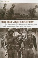 For Self and Country: For the Wounded in Vietnam the Journey Home Took More Courage Than Going into Battle 1591142334 Book Cover