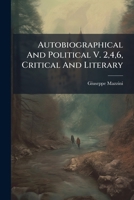 Autobiographical and Political V. 2,4,6, Critical and Literary 1273653718 Book Cover