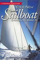 Chapman Your New Sailboat: Choosing It, Using It (A Chapman Nautical Guide) (Chapman Nautical Guide) 1588161137 Book Cover