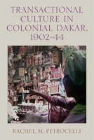 Transactional Culture in Colonial Dakar, 1902-44 1648250777 Book Cover