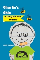 Charlie's Chin: A Story for New Readers B0C7T7PHM6 Book Cover