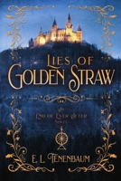 Lies of Golden Straw 1680467093 Book Cover