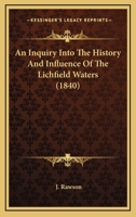 An Inquiry Into the History and Influence of the Lichfield Waters 1436774179 Book Cover