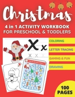 CHRISTMAS "4 in 1" ACTIVITY WORKBOOK FOR PRESCHOOL & TODDLERS: Alphabet Letter Tracing, Coloring, Drawing practice book for kids ages 3-6 B08NS2P1CM Book Cover