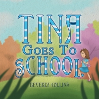Tina Goes to School 1480843253 Book Cover