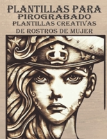 Modelos para pirograbado: Plantillas creativas de rostros de mujeres para calcar y pirograbar (Spanish Edition) B0CJ43R5RN Book Cover