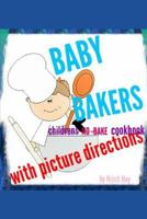 Baby Bakers: Children's No-Bake Cookbook with Picture Directions 1983039500 Book Cover