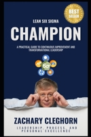 Lean Six Sigma Champion: A Practical Guide to Continuous Improvement B0FVWZ9ZZF Book Cover