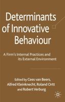 Determinants of Innovative Behaviour: A Firm's Internal Practices and its External Environment 0230206328 Book Cover