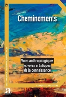 Cheminements: Voies anthropologiques et voies artistiques de la connaissance (Anthropologie Prospective) (French Edition) 2806105838 Book Cover