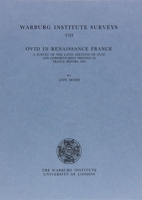 Ovid in Renaissance France: A Survey of the Latin Editions of Ovid and Commentaries Printed in France Before 1600 0854810595 Book Cover